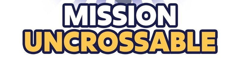 Mission Uncrossable